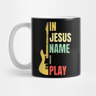 Guitar In Jesus Name I Play Mug